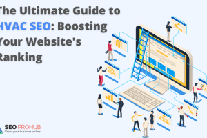 The Ultimate Guide to HVAC SEO: Boosting Your Website’s Ranking